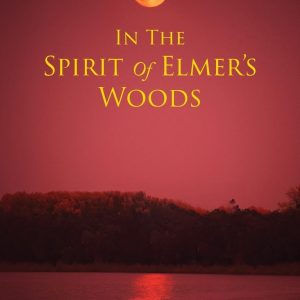 In The Spirit Of Elmer’s Woods