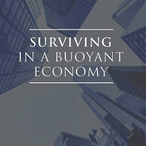 Surviving in a Buoyant Economy