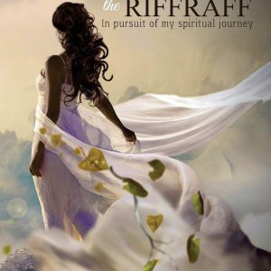 Weeding Out The RiffRaff: In pursuit of my spiritual journey