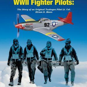 Tuskegee Airmen WWII Fighter Pilots