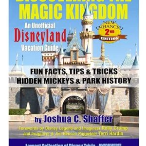 Discovering the Magic Kingdom: An Unofficial Disneyland Vacation Guide