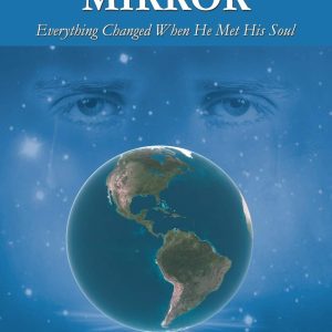 Eyes in the Mirror: Everything Changed When He Met His Soul