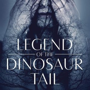 Legend of the Dinosaur Tail