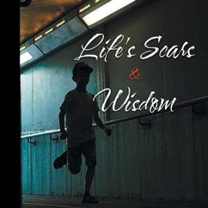 Life’s Scars and Wisdom