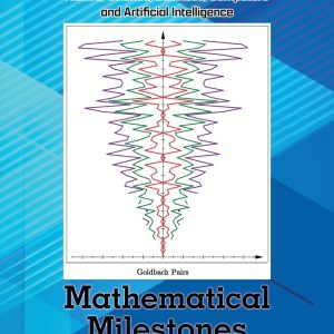 Mathematical Milestones: Nature, Science, Business, Computers and Artificial Intelligence