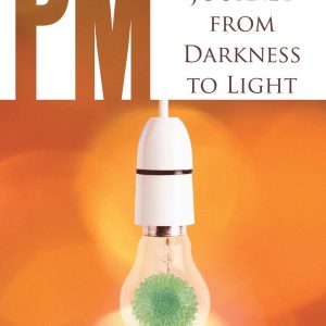P.M. Man’s Journey from Darkness to Light