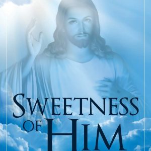 Sweetness of Him
