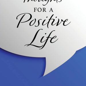 THOUGHTS for a POSITIVE LIFE