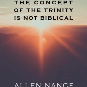 The Concept of the Trinity Is Not Biblical