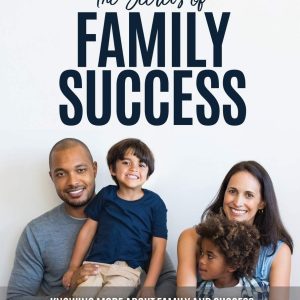 The Secrets of Family Success: Knowing More About Family and Success