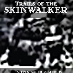 Trails of the Skinwalker