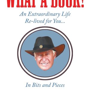 What A Book! An Extraordinary Life Re-lived for You…In Bits and Pieces