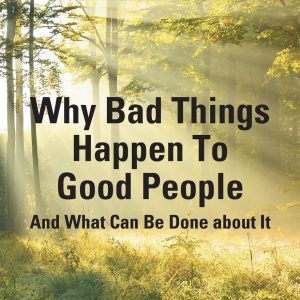 Why Bad Things Happen To Good People And What Can Be Done about It: A Christian Perspective